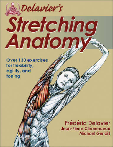 Delavier’s Stretching Anatomy – Paperback By Delavier, Frederic – GOOD