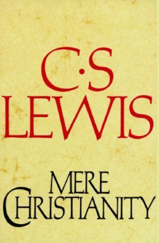 Mere Christianity by Lewis, C. S.