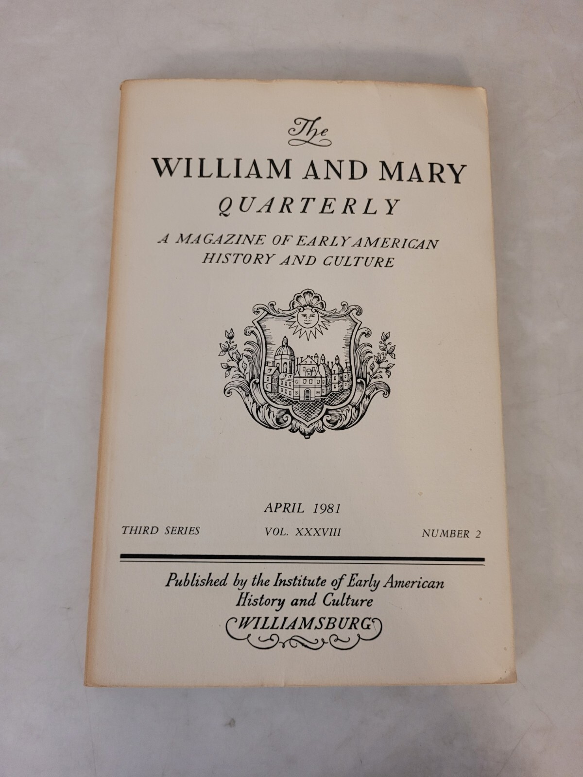 The William and Mary Quarterly: April 1981, Third Series, Vol. XXXVIII, No. 2