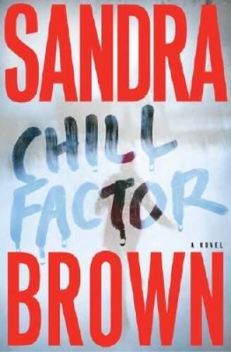 Chill Factor: A Novel – Hardcover By Brown, Sandra – GOOD