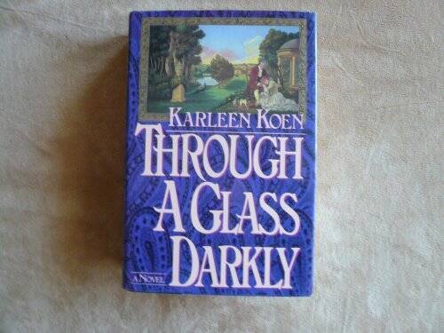 Through A Glass Darkly – Hardcover By Koen, Karleen – GOOD