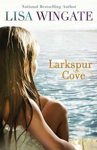 Larkspur Cove (Moses Lake, Book 1) – Paperback By Wingate, Lisa – GOOD
