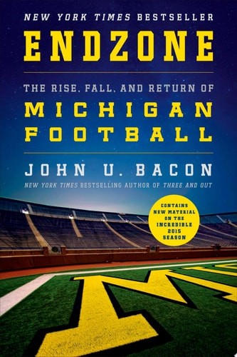Endzone: The Rise, Fall, and Return of Michigan Football, Bacon, John U., Good B