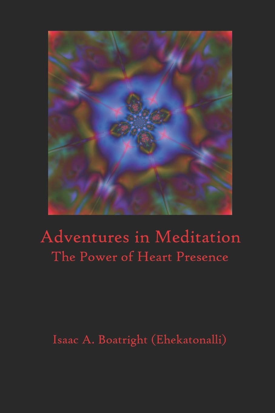 Adventures in Meditation: The Power of Heart Presence