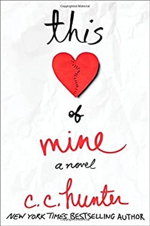 This Heart of Mine : A Novel Hardcover C. C. Hunter