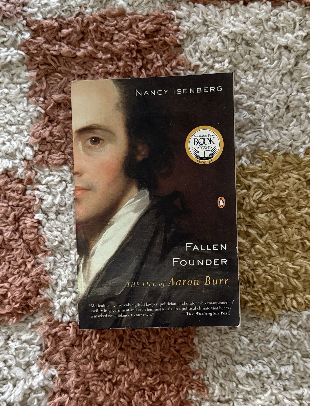 Fallen Founder : The Life of Aaron Burr by Nancy Isenberg (2008, Paperback)