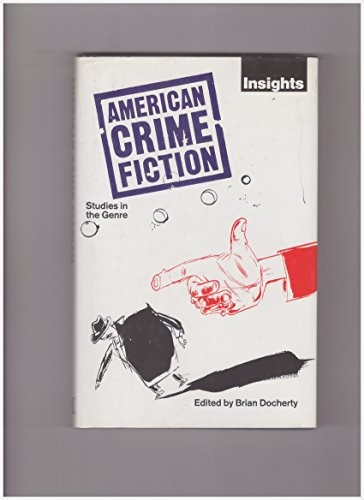 American crime fiction: studies in the genre By Brian Docherty