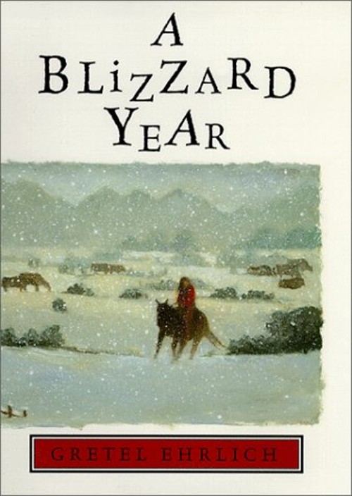 A Blizzard Year Hardcover Gretel Ehrlich