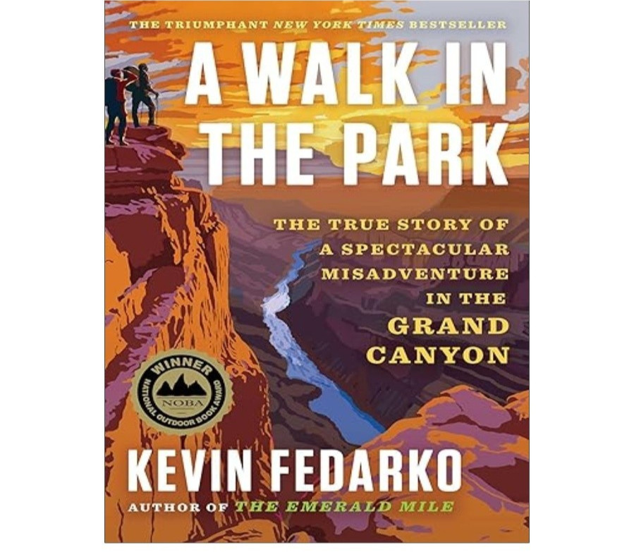 A Walk in the Park: The True Story of a Spectac, Kevin Fedarko 2024