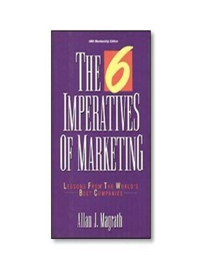 The 6 Imperatives of Marketing: Lessons from the World’s Best Co