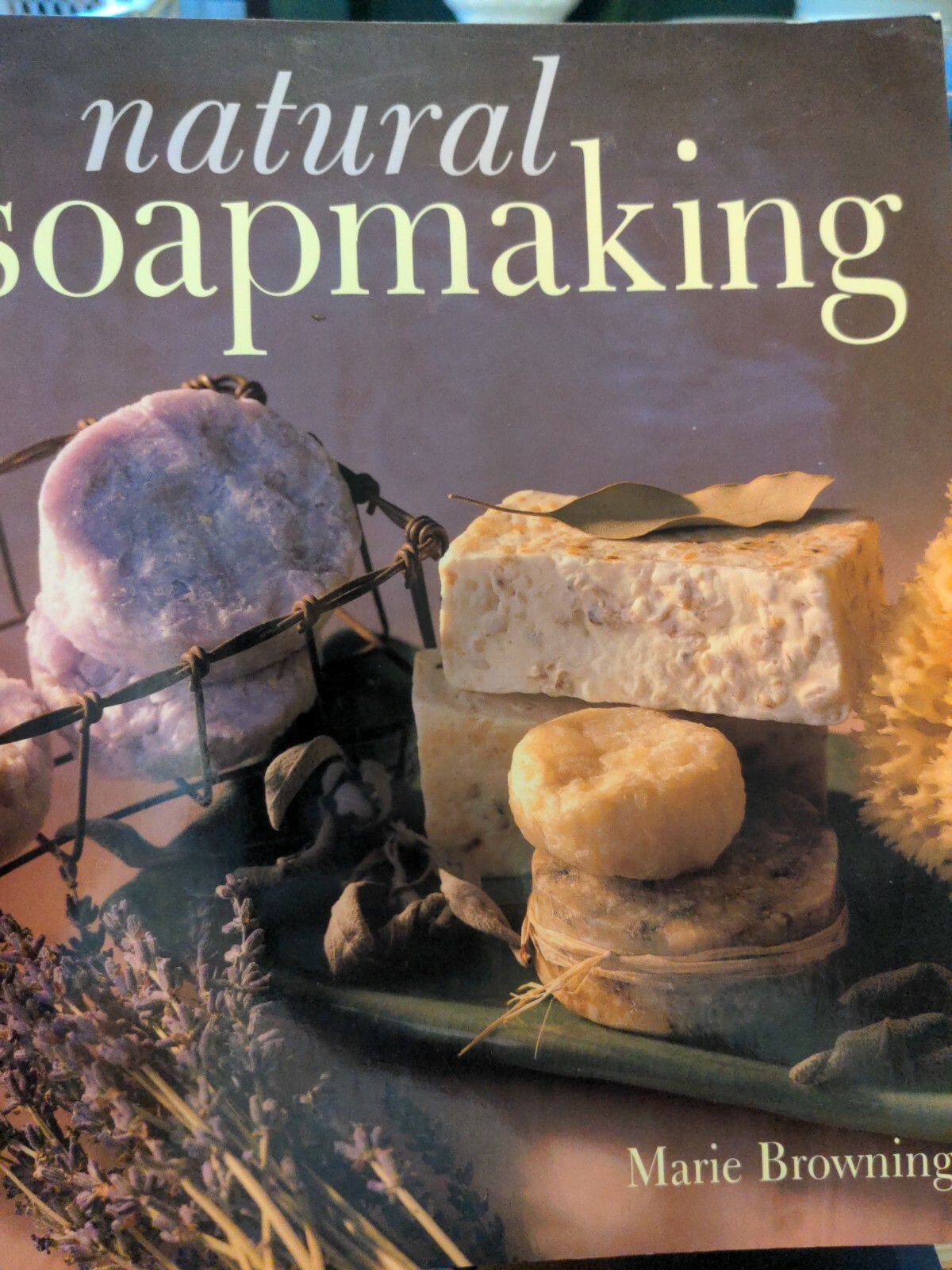 Natural Soapmaking by Marie Browning (1999, Trade Paperback)