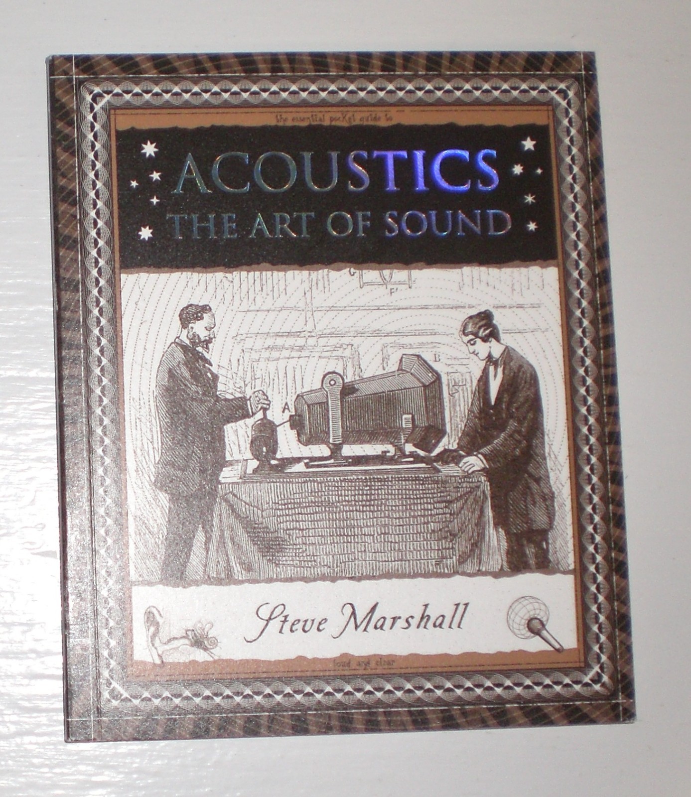 Acoustics: The Art of Sound by Steve Marshall – 2023 Wooden Books pbk book