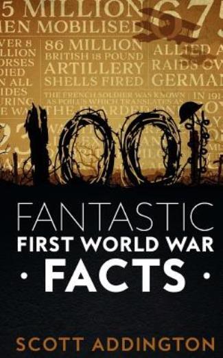 1001 Fantastic First World War Facts