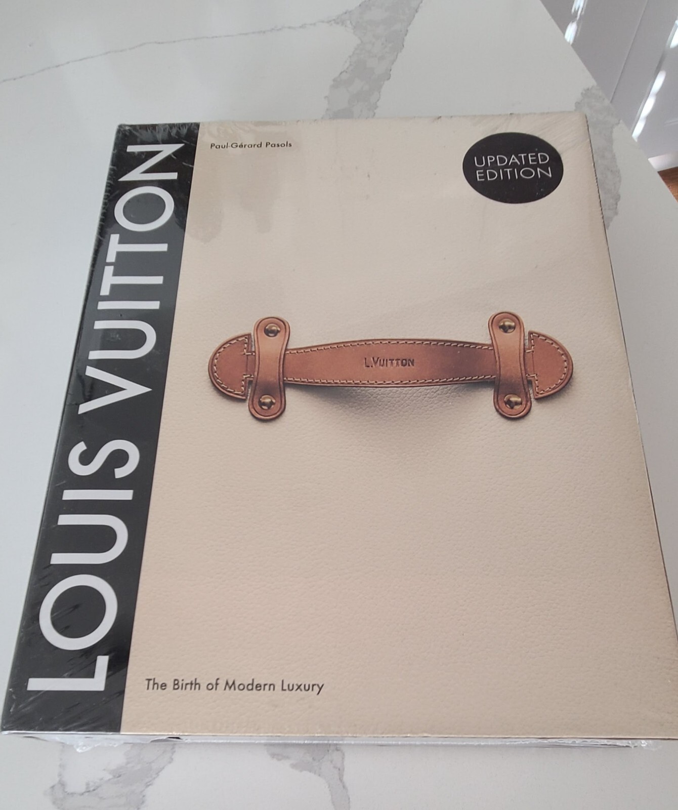 Louis Vuitton: the Birth of Modern Luxury Updated Edition : The Birth of Modern