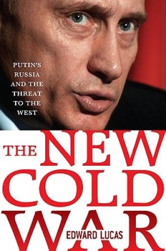 The New Cold War: Putin’s Russia and the Threat to the West – Hardcover – GOOD