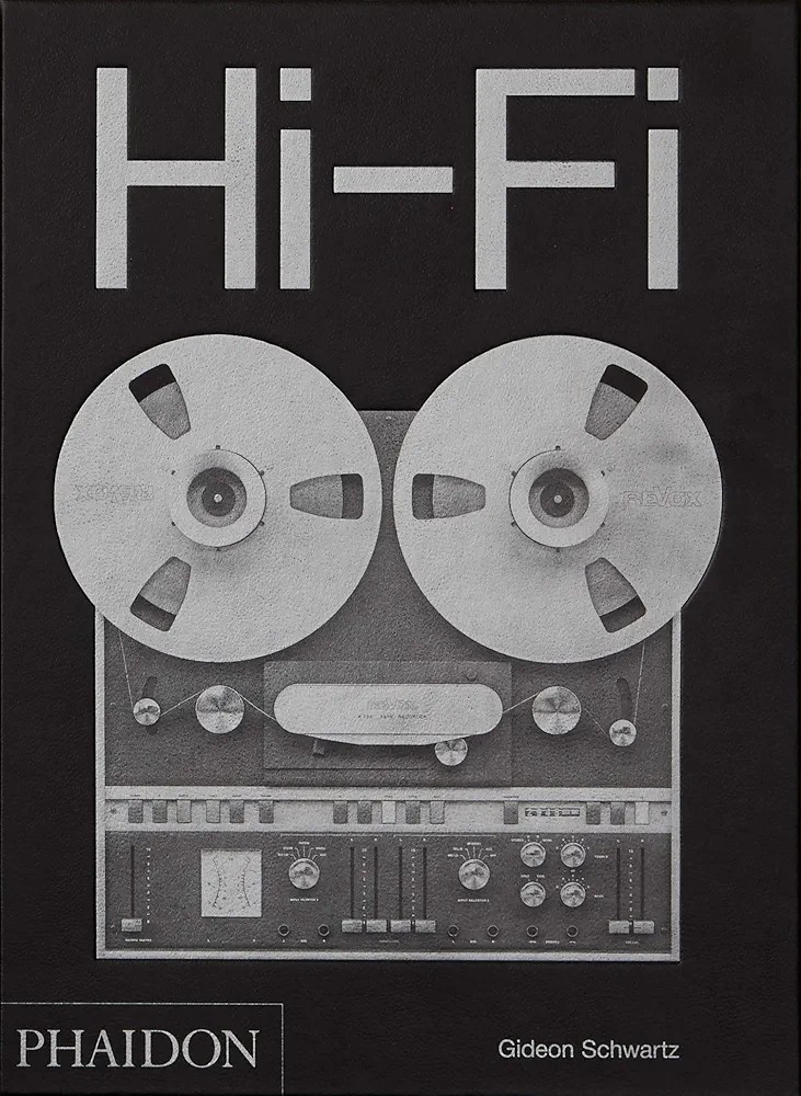 Hi-Fi: The History of High-End Audio Design by Gideon Schwartz: New