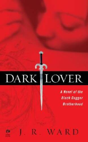Dark Lover (Black Dagger Brotherhood, Book 1) By Ward, J.R. – VERY GOOD