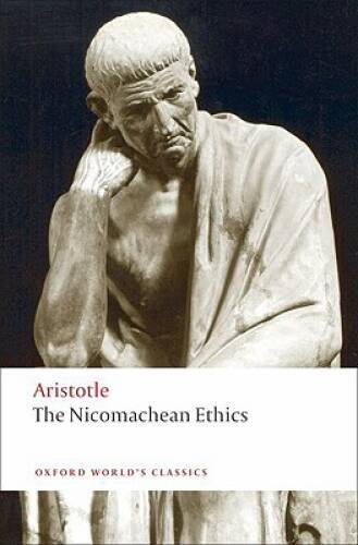 The Nicomachean Ethics (Oxford World’s Classics) – Paperback By Aristotle – GOOD