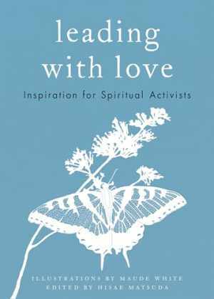 Leading with Love: Inspiration for – Hardcover, by Matsuda Hisae – Good