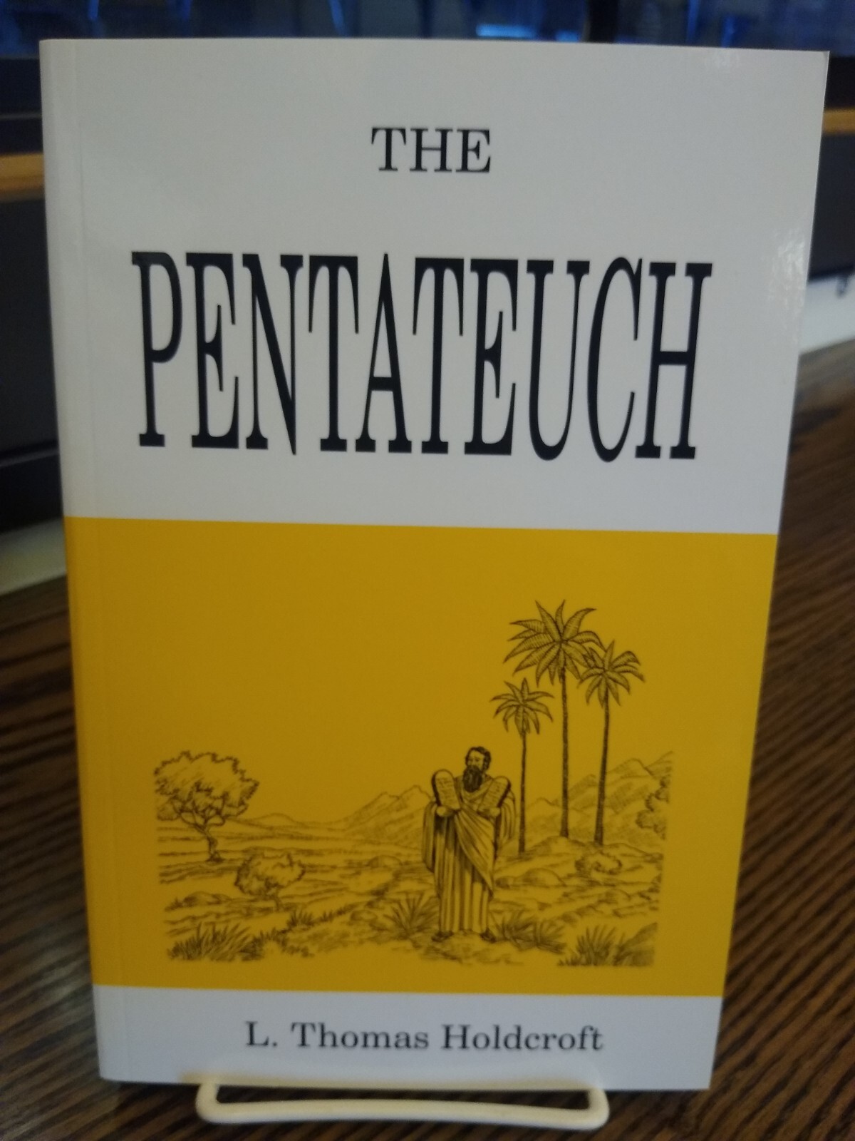 The Pentateuch by L. Thomas Holdcroft (Trade Paperback)