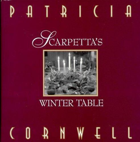 Scarpetta’s Winter Table by Patricia Cornwell (1998, Hardcover)