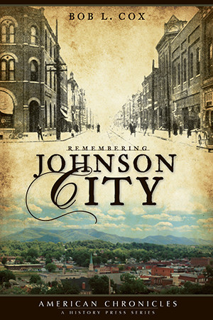 Remembering Johnson City, Tennessee, American Chronicles, Paperback