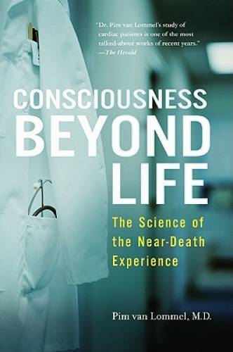 Consciousness Beyond Life: The Science of the Near-Death Experience – GOOD