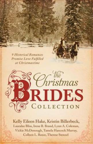 Christmas Brides Collection: 9 Historical Romances Promise Love Fulfille – GOOD