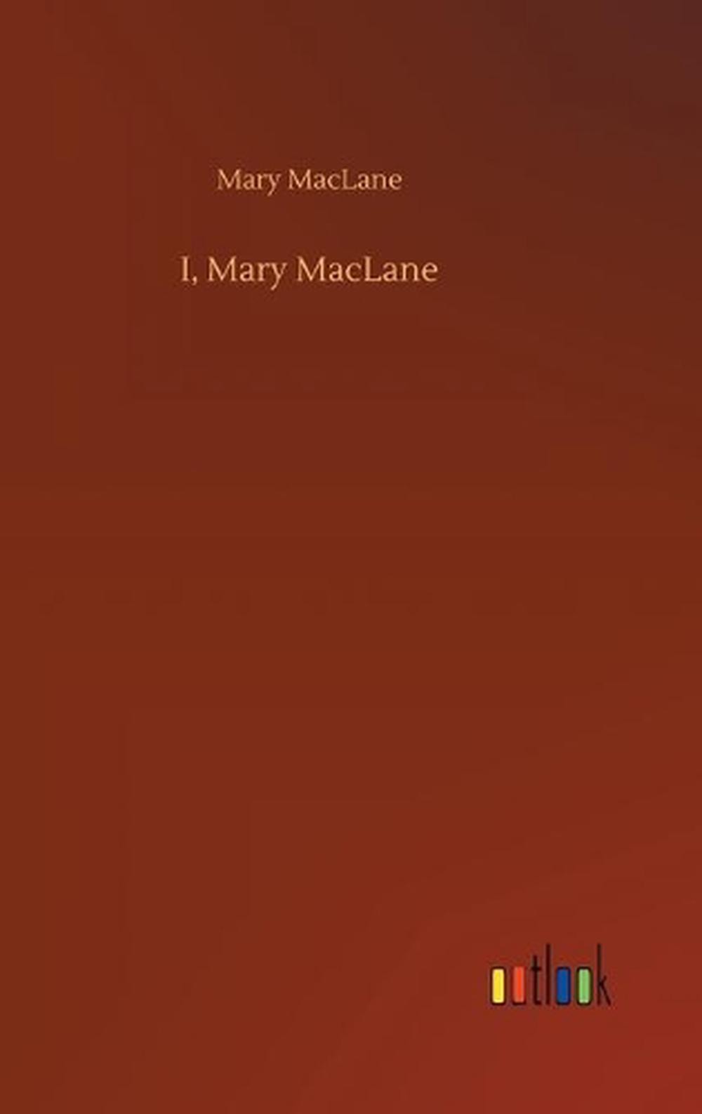 I, Mary MacLane by Mary Maclane (English) Hardcover Book