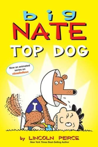 Big Nate: Top Dog: Two Books in One – Paperback By Peirce, Lincoln – GOOD