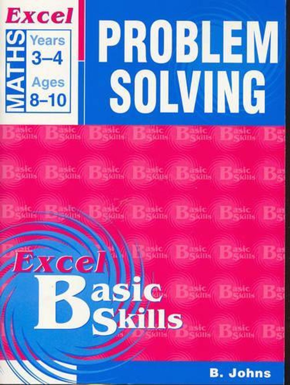 Excel Problem Solving: Excel Maths, Years 3-4, Ages 8-10 (Excel Basic Skills) by