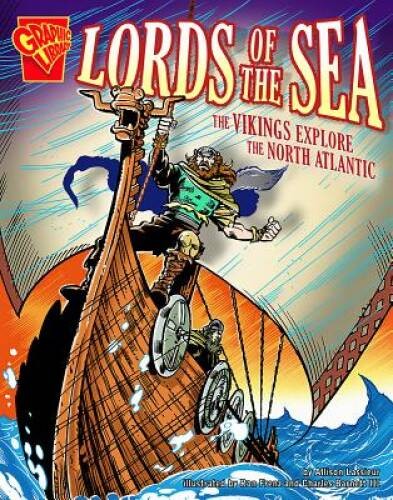 Lords of the Sea: The Vikings Explore the North Atlantic (Graphic H – GOOD