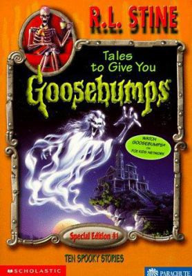 Tales to Give You Goosebumps: 10 Spooky Stories by Stine, R. L.