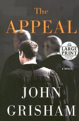 The Appeal (Random House Large Print) – Library Binding By Grisham, John – GOOD