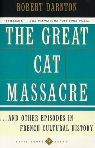 The Great Cat Massacre by Robert Darnton