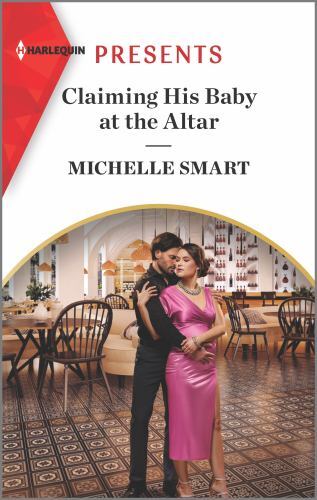 Claiming His Baby at the Altar by Michelle Smart (2022, Mass Market)