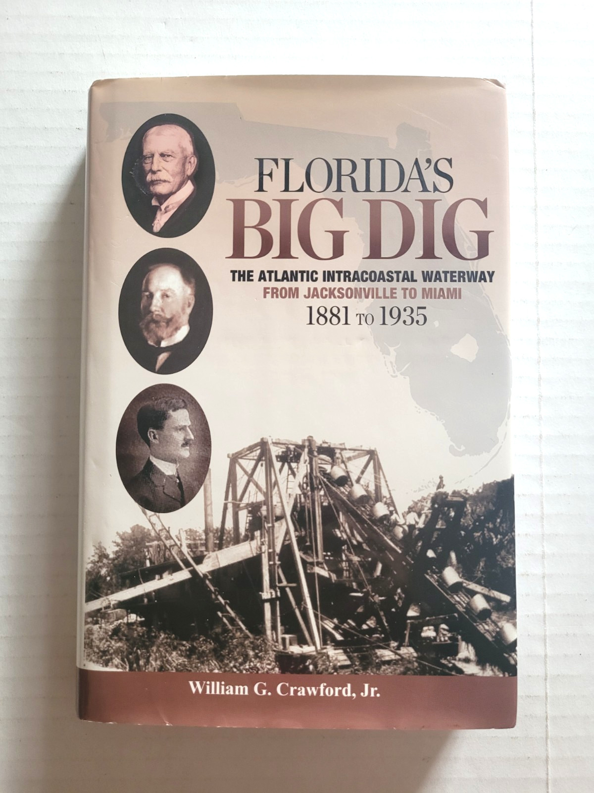 FLORIDA’S BIG DIG: ATLANTIC INTRACOASTAL WATERWAY – CRAWFORD – 2006 – HC/DJ