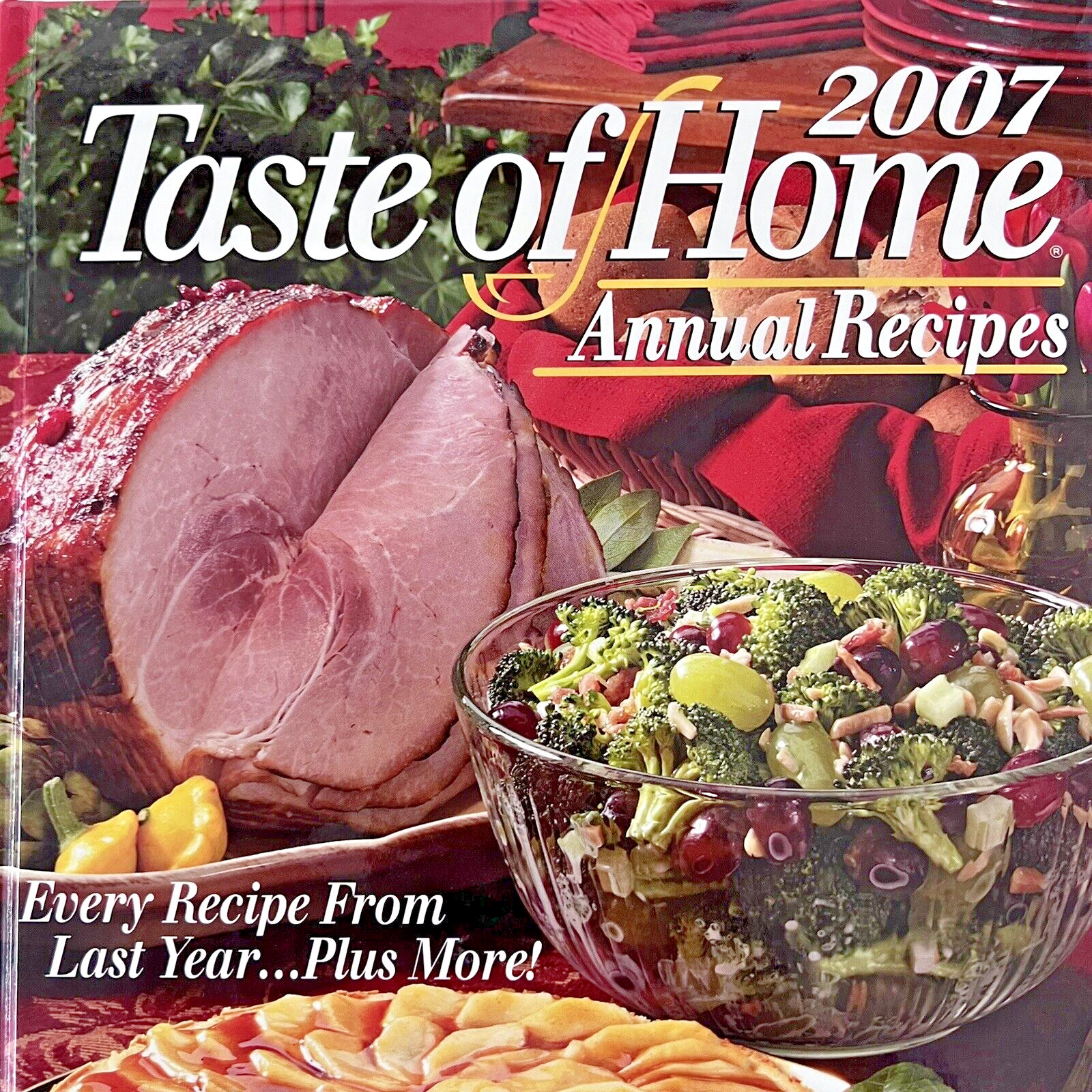 Taste of Home Annual Recipes 2007 by Michelle Bretl (Hardback Cookbook)
