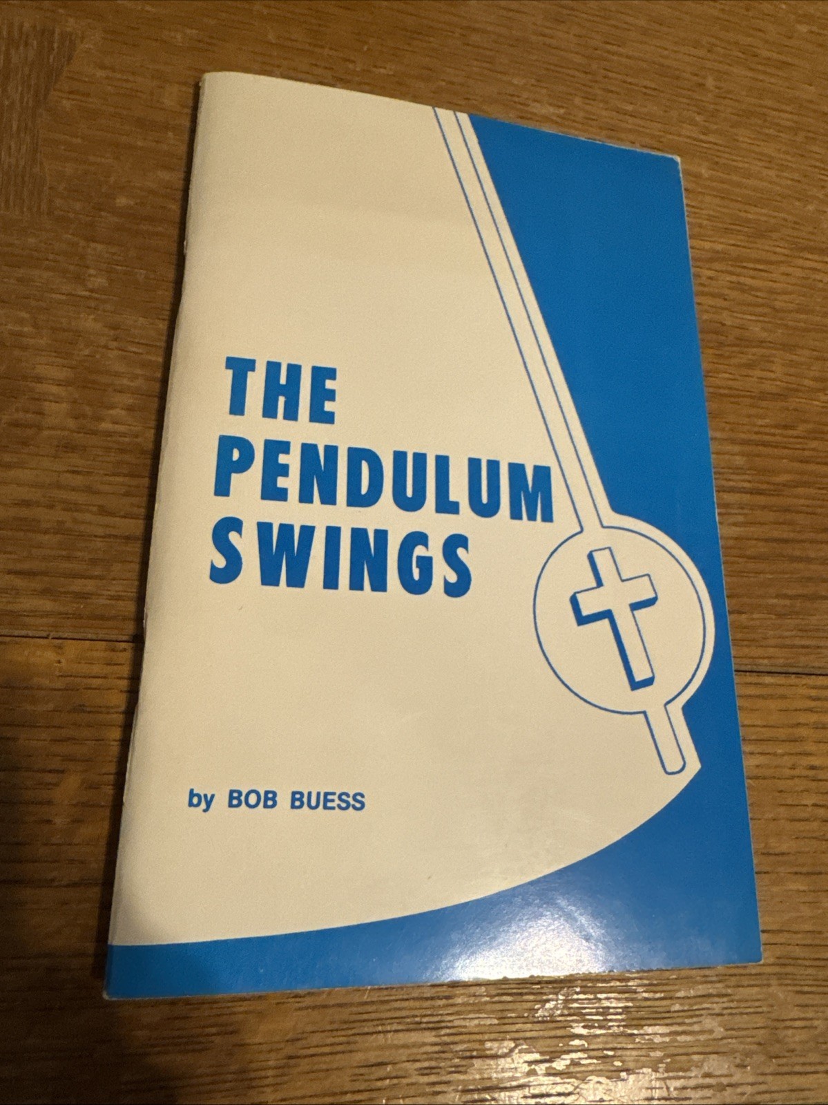 The Pendulum Swings – Bob Buess – Van, Texas – 1974 – Paperback – 92 pages