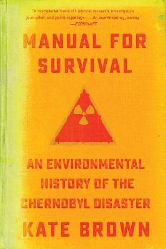 Manual for Survival: A Chernobyl Guide to the Future – Paperback – GOOD