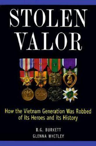 Stolen Valor How the Vietnam Generation Was Robbed of Its Heroes Signed Burkett