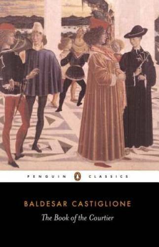 The Book of the Courtier (Penguin Classics) – Paperback – GOOD