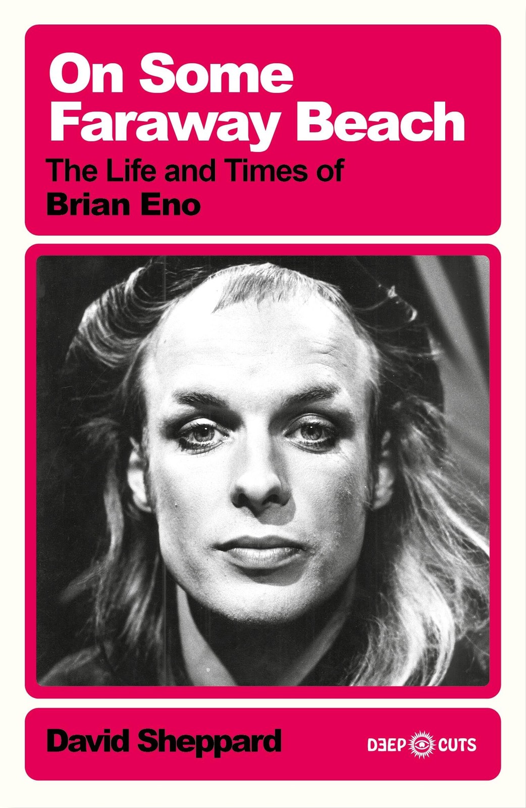 On Some Faraway Beach: The Life and Times of Brian Eno.by Sheppard PB*#