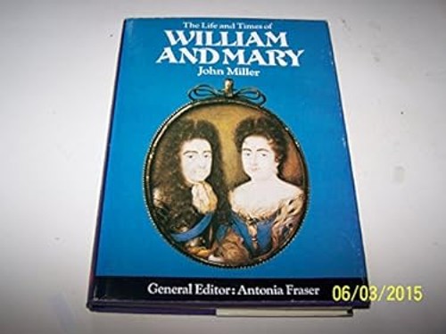 The Life and Times of William and Mary Hardcover John Miller