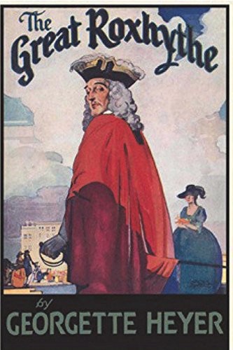 THE GREAT ROXHYTHE By Georgette Heyer *Excellent Condition*