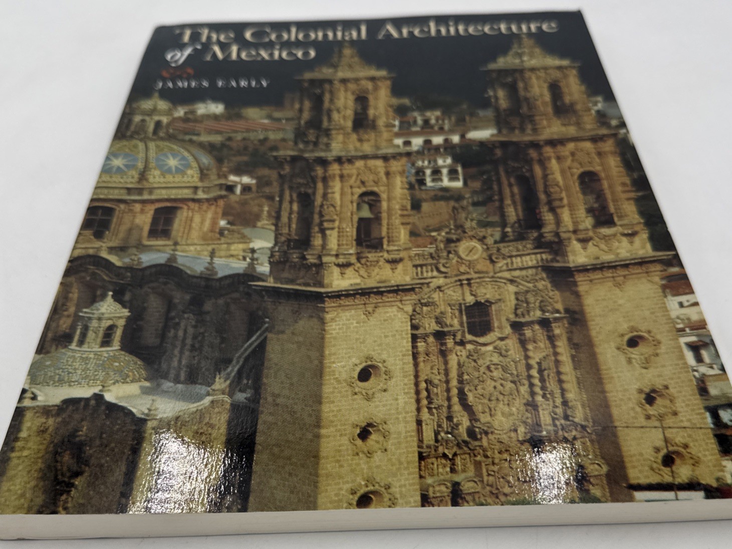 The Colonial Architecture Of Mexico 1994 James Early PB New Spain Baroque SMU