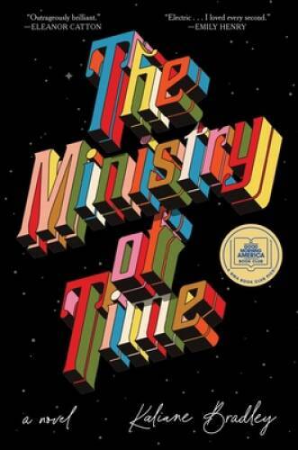 The Ministry of Time: A Novel – Hardcover By Bradley, Kaliane – GOOD