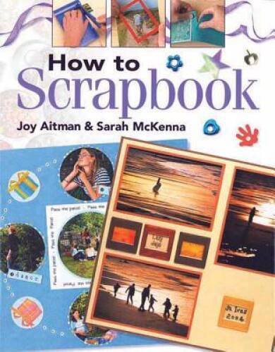 How to Scrapbook – Paperback By Aitman, Joy – VERY GOOD