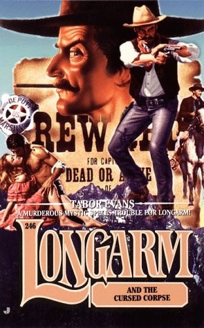 Longarm 246: Longarm and the Cursed Corpse (Longarm) by Evans, Tabor, Good Book