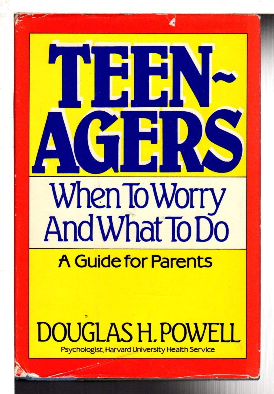 Teenagers: When to Worry and What to Do – Powell, Douglas H. – Acceptable – …